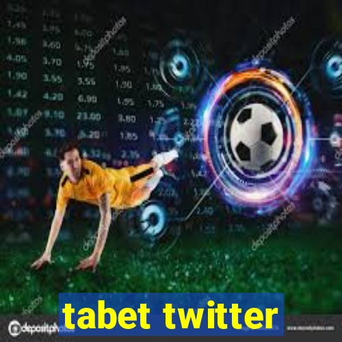 tabet twitter